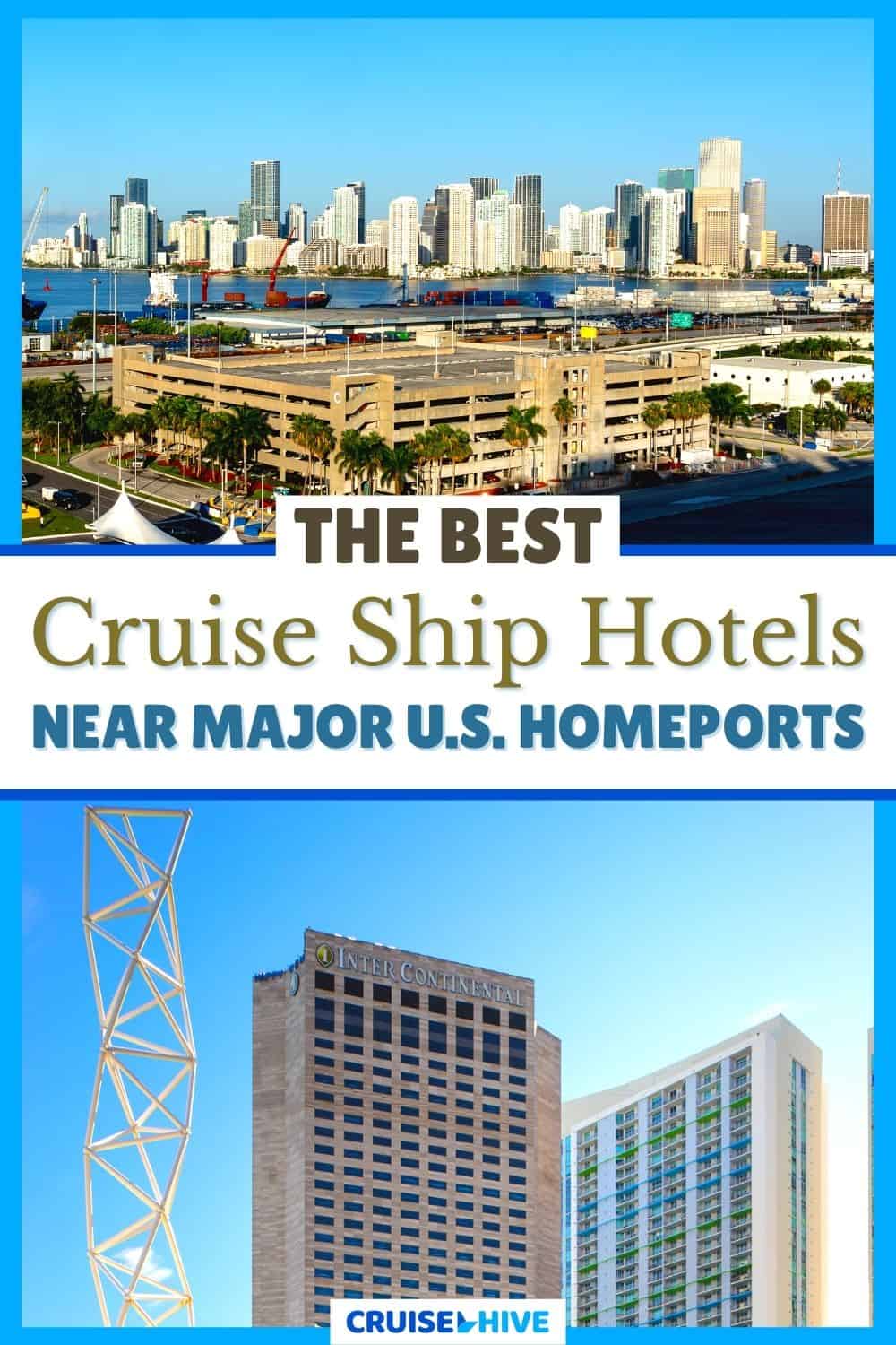 Cruise Ship Hotels Near U.S. Homeports