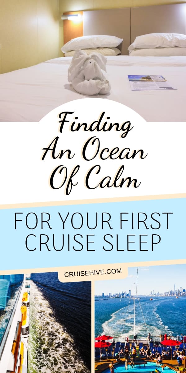 Tips on making sure you have a great first sleep on your cruise vacation.