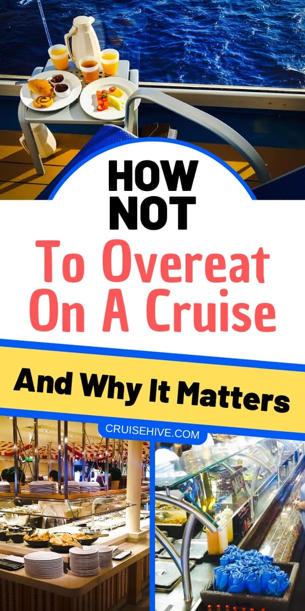 Cruise tips on how not to overeat on the cruise ship.
